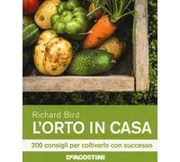 L'orto in casa. 200 consigli per coltivarlo con successo