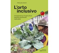 L'orto inclusivo. Un'esperienza di agricoltura facilmente replica