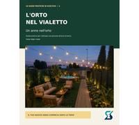 L'orto nel vialetto: Un anno nell'orto: guida pratica per coltivare una piccola striscia di terra, mese dopo mese