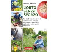 L'ORTO SENZA SFORZO - KAWAGUCHI YOSHIKAZU - TERRA NUOVA EDIZIONI