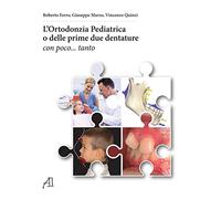 L'ortodonzia pediatrica o delle prime due dentature. Con poco... tanto