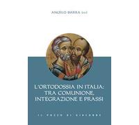 L'ortodossia in Italia: tra comunione, integrazione e prassi