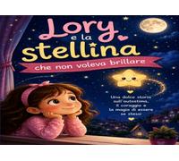 Lory e la stellina che non voleva brillare