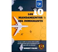 LOS 10 MANDAMIENTOS DEL INMIGRANTE