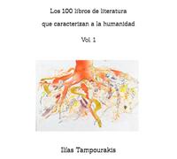 Los 100 libros de literatura que caracterizan a la humanidad Vol. 1