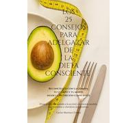 LOS 25 CONSEJOS PARA ADELGAZAR DE LA DIETA CONSCIENTE (EDICIÓN BLANCO Y NEGRO PAPEL CREMA): [Guía práctica orientada a la acción] con menús modelo, microhábitos y checklists imprimibles