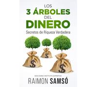 LOS 3 ÁRBOLES DEL DINERO: Secretos de Riqueza Verdadera
