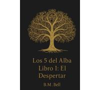Los 5 del Alba: Libro 1: El Despertar