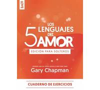 Los 5 Lenguajes del Amor Edición Para Solteros - Cuaderno de Ejercicios