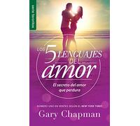 Los 5 Lenguajes Del amor / The 5 love Languages: El secreto del amor que perdura / The Secret to Love that Lasts