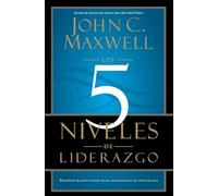 John C Maxwell Los 5 Niveles de Liderazgo (Tascabile)