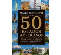 Los 50 Estados Americanos: Un viaje a través de la historia, la cultura y las curiosidades