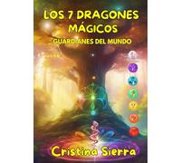 LOS 7 DRAGONES MÁGICOS: Guardianes del mundo