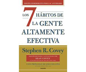 Los 7 hábitos de la gente altamente efectiva (30.º aniversario): Edición conmemorativa 30 aniversario, revisada y actualizada