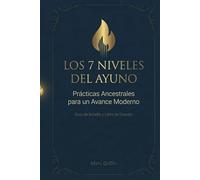 Los 7 Niveles Del Ayuno: Prácticas Ancestrales para un Avance Moderno: Guía de Bolsillo y Libro de Oración