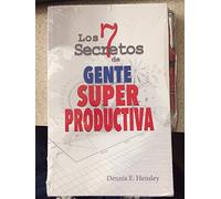 Los 7 Secretos de Gente Super Productiva