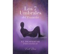 Los 7 umbrales del Ensueño: El despertar iniciático
