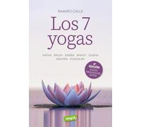 Los 7 yogas: Hatha - Radja - Karma - Bhakti - Gnana - Mantra - Kundalini