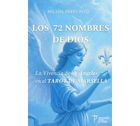 LOS 72 NOMBRES DE DIOS: La Vivencia de los Ángeles en el TAROT DE MARSELLA: 2