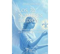 LOS 72 NOMBRES DE DIOS: La Vivencia de los Ángeles en el TAROT DE MARSELLA
