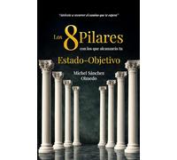 LOS 8 PILARES CON LOS QUE ALCANZARÁS TU ESTADO-OBJETIVO