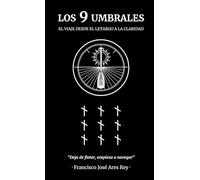 LOS 9 UMBRALES: EL VIAJE DESDE EL LETARGO A LA CLARIDAD