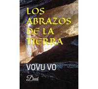 LOS ABRAZOS DE LA TIERRA: VOVU VO