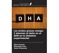 Los ácidos grasos omega-3 atenúan el daño en el ADN en la diabetes experimental