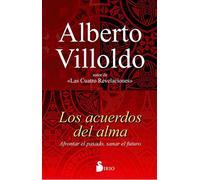 Los acuerdos del alma / Mending The Past and Healing The Future With Soul Retrieval: Afrontar El Pasado, Sanar El Futuro