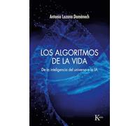 Los algoritmos de la vida: De la inteligencia del universo a la IA