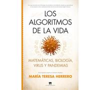 Los algoritmos de la vida: Matemáticas, biología, virus y pandemias