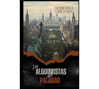 LOS ALQUIMISTAS DEL PALADAR