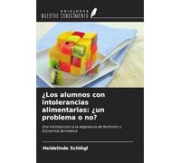 ¿Los alumnos con intolerancias alimentarias: ¿un problema o no?: Una introducción a la asignatura de Nutrición y Economía doméstica