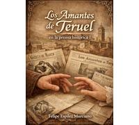 Los Amantes de Teruel en la prensa histórica - I