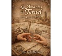 Los Amantes de Teruel en la prensa histórica - III