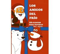 Los amigos del frío: 10 CUENTOS Infantiles para Navidad