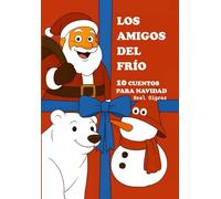 Los amigos del frío: 10 CUENTOS Infantiles para Navidad