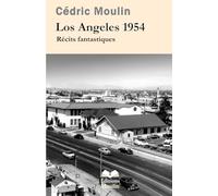 Los Angeles 1954: Et autres récits fantastiques