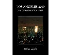 Los Angeles 2019: The City of Blade Runner