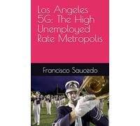 Los Angeles 5G: The High Unemployed Rate Metropolis