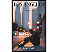 LOS ANGELES: America’s Homelessness Capital: A Deep Dive Into the Systemic Forces Keeping Thousands Trapped in Poverty