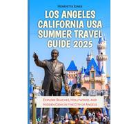 Los Angeles California USA Summer Travel Guide 2025: Explore Beaches, Hollywood, and Hidden Gems in the City of Angels