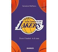 Los Angeles Lakers. Dove il basket è di casa