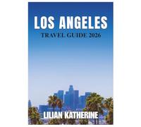 LOS ANGELES TRAVEL GUIDE 2026