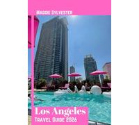 Los Angeles travel guide 2026: Explore Attractions, Culture, and Family Activities with Ease