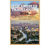 Los Angeles Travel Guide 2026: Explore Top Attractions, Secret Spots, Scenic Beaches, Local Food, and Expert Itineraries for First-Time & Budget Travelers