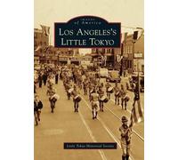 Los Angeles's Little Tokyo (Tascabile) Images of America