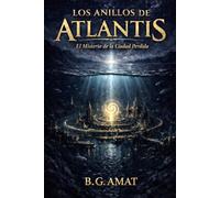 Los Anillos de Atlantis: El Misterio de la Ciudad Perdida