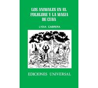 Los anilmales en el Folklore y la magia de Cuba/ The anilmales in Folklore...