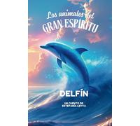 Los Animales del Gran Espiritu: Delfin